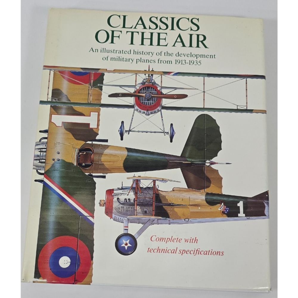 Classics of the Air: An Illustrated History of the Development of Mi... Hardback